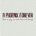 A Phoenix Forever