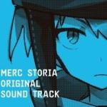 MERC STORIA ORIGINAL SOUND TRACK(梅露可物语 OST / メルクストーリア Original Sound Track)