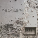 PIANO COLLECTIONS/FINAL FANTASY X(最终幻想10钢琴合集 / ピアノコレクションズ ファイナルファンタジーX)