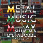 METAL MUSIC ManiAX ~M³ETAL CUBE~(重装机兵 原声集 ～钢之立方～ / METAL MUSIC ManiAX ～メタルキューブ～)