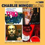 Four Classic Albums Plus(Blues And Roots/Mingus Three: Trio/Jazz Portraits/Jazzical Moods Vol 1(Digitally Remastered))