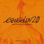 Evangelion: 2.0 You Can (Not) Advance. Original Soundtrack(EVA/福音战士新剧场版：破 电影原声大碟 / ヱヴァンゲリヲン新劇場版:破 オリジナルサウンドトラック)
