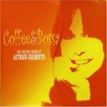Coffee & Bossa: The Chillout Sound of Astrud Gilberto [EXTRA TRACKS]