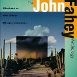 Return of the Repressed: The John Fahey Anthology