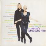 Don't Bore Us Get to the Chorus: Roxette's Greatest Hits