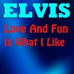 Love And Fun Is What I LIke