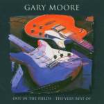 Out In The Fields: The Very Best Of Gary Moore