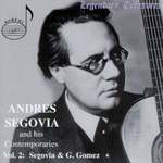 Andres Segovia and His Contemporaries, Vol. 2:Segovia & Guillermo Gomez