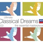 Ultimate Classical Dreams: The Essential Masterpieces