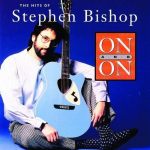 On and On: The Hits of Stephen Bishop