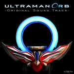 ウルトラマンオーブ-Original Sound Track-