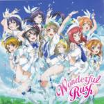 Wonderful Rush(アニメ『ラブライブ！』ユニットシングル)
