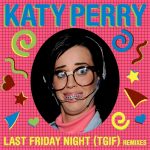 Last Friday Night (T.G.I.F.): Remixes(恶搞周末)