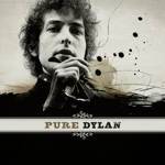 Pure Dylan: An Intimate Look At Bob Dylan