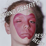 Porno Graffitti Best Red's