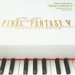 ファイナルファンタジー5 ピアノコレクションズ(Piano Collections FINAL FANTASY V / 最终幻想5 )
