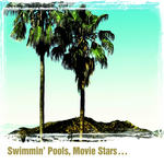 Swimmin' Pools, Movie Stars…