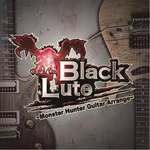 BlackLute~Monster Hunter Guitar Arrange~(BlackLute~怪物猎人吉他~)