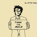 Think Too Much