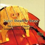 Super Double-Bass: The Artistry of Gary Karr