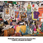LOVE, PEACE & FIRE(Superfly 10th Anniversary Greatest Hits)