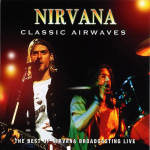 Classic Airwaves: The Best Of Nirvana Broadcasting Live