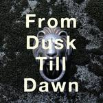 From Dusk Till Dawn