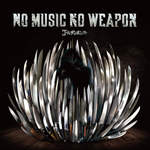 NO MUSIC NO WEAPON(ノーミュージック・ノーウエポン)