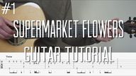 Ed Sheeran - Supermarket Flowers - 指弹 吉他教学 (lesson) - Part 1 by  Mattias Krantz
