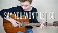 James Arthur - Say You Won't Let Go- 指弹吉他 翻弹 (Free 吉他谱) | Mattias Krantz