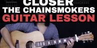 Closer The Chainsmokers Feat. Halsey 吉他教学 Lesson |Tabs + Chords + 翻弹|