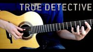 True Detective Theme - Eddie van der Meer (Far From Any Road - The Handsome Family) + 吉他谱