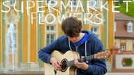 Supermarket Flowers - Ed Sheeran - 指弹吉他 翻弹