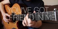 You've Got A Friend In Me - Toy Story - Randy Newman - 指弹吉他 翻弹 - With Tab