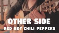 Red Hot Chili Peppers "Other Side" on 指弹 by Fabio Lima