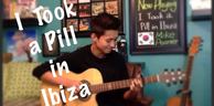 Mike Posner - I Took a Pill in Ibiza - 翻弹 - (指弹吉他)